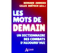 Les mots de demain: Un dictionnaire des combats d'aujourd'hui