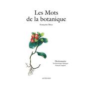 Les Mots de la botanique – Dictionnaire : terminologie bilingue français-anglais – Actes Sud