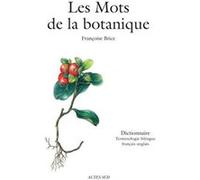 Les Mots de la botanique – Dictionnaire : terminologie bilingue français-anglais – Actes Sud