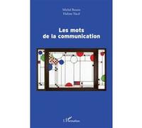 Les mots de la communication Michel Bourse (Auteur), Halime Yücel (Auteur)