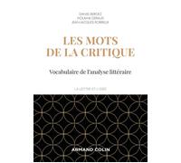 Les mots de la critique - 4e éd. - Vocabulaire de l'analyse littéraire - Daniel Bergez - Armand Colin - broché - Essai