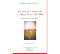 Les mots de la démocratie au Congo-Zaïre (1990-1997): Nouvelle édition revue et corrigée