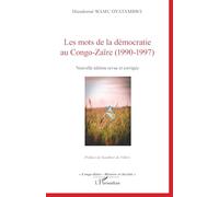 Les mots de la démocratie au Congo-Zaïre (1990-1997): Nouvelle édition revue et corrigée