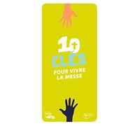 Les mots de la foi - 10 clés pour vivre la messe