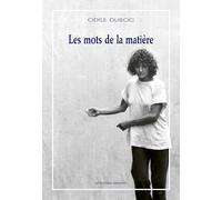 Les mots de la matière: Écrits de la chorégraphe (réédition) (2025)