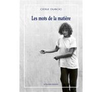 Les mots de la matière Écrits de la chorégraphe (réédition) 2025 - Odile Duboc - Solitaires Intempestifs - Livre CD - Essai CD
