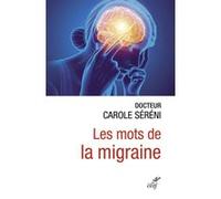 Les mots de la migraine Carole Sereni (Auteur), Daniel Sereni (Auteur)