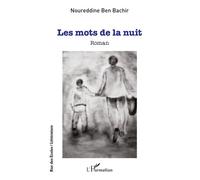 Les mots de la nuit - Noureddine Ben Bachir - L'harmattan - broché - Roman