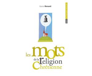 Les mots de la religion chrétienne - Jean Bouffartigue - Belin - broché - Dictionnaire et encyclopédie