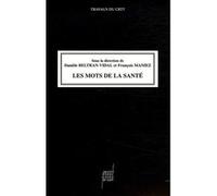 Les Mots de la santé Francois Maniez (Editeur général), Danièle Beltran-Vidal (Editeur général), François Maniez (Auteur)