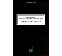 Les Mots De La Santé - Influence Des Sociétés Et Des Cultures Sur La Formation Des Mots De La Santé