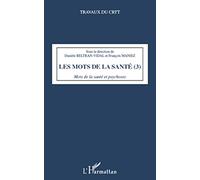 Les mots de la santé (Tome 3): Mots de la santé et psychoses