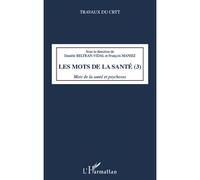 Beltran-Vidal & Maniez – Les mots de la santé Tome 3 : Mots de la santé et psychoses – Broché