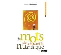 Les mots de la société numérique - Jean Bouffartigue - Belin - Poche - Méthode de langue
