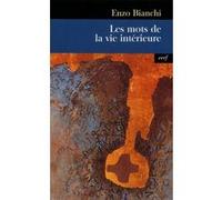 Les mots de la vie interieure Enzo Bianchi (Auteur), Matthias Wirz (Traduction)