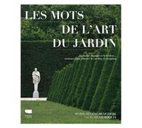 Les Mots de l'art du jardin Fontaine, topiaire et belvédère : nommer pour admirer les jardins d’exception - Marie-Hélène Bénetière - Delachaux et niestlé - relié - Beau livre