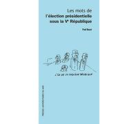 Les Mots De L'élection Présidentielle Sous La Ve République