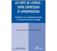 Les Mots de l'espace : entre expression et appropriation - Marie Josèphe Berchoud - L'harmattan - broché - Essai