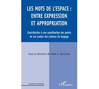 Les Mots de l'espace : entre expression et appropriation - Marie Josèphe Berchoud - L'harmattan - broché - Essai