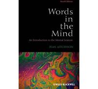 Les mots de l'esprit : Une introduction au lexique mental, 4ème édition
