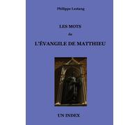 Les mots de l'évangile de Matthieu: Un Index