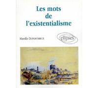 Les mots de l'existentialisme - Mireille Duponthieux - Ellipses - Livre