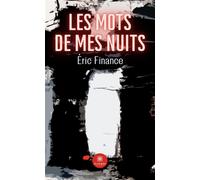 Les mots de mes nuits - Eric Finance - Le Lys Bleu - broché - Poésie