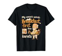 Les mots de mon Sensei : le petit déjeuner d'abord, puis le karaté T-Shirt