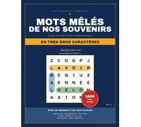Les mots de nos souvenirs: 100 grilles de mots mêlés en très gros caractères pour seniors - Thèmes d'autrefois et questions de conversation - Solutions incluses