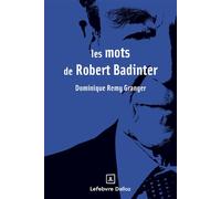 Les mots de Robert Badinter - Dominique Rémy Granger - Dalloz - broché - Etude