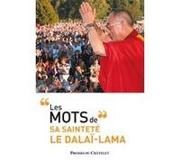 Les mots de sa sainteté le Dalaï-lama Dalaï-Lama XIV (Auteur), Bernard Baudoin (Contributions)
