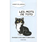 Les mots de Toto: Chroniques à deux mains et à quatre pattes