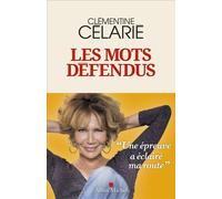 Les Mots défendus - Clémentine Célarié - Albin Michel - broché - Témoignage