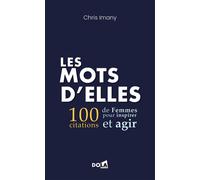 Les mots d'elles 100 citations de femmes pour inspirer et agir - Chris Imany - Dola Editions - Poche - Essai