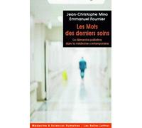 Les Mots Des Derniers Soins - La Démarche Palliative Dans La Médecine Contemporaine