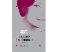 Les Mots des hommes - Macha Méril - Albin Michel - broché - Roman