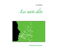 Les mots dits: Poèmes et chansons