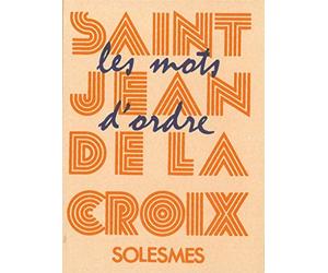 Les mots d'ordre de saint Jean de la Croix