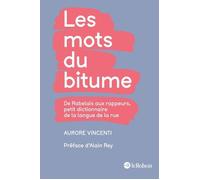 Les mots du bitume Petit dictionnaire de la langue de la rue - Aurore Vincenti - Le Robert - broché - Dictionnaire et encyclopédie
