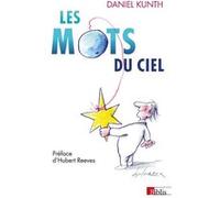 Les Mots du ciel Daniel Kunth (Auteur)