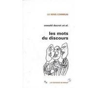 Les mots du discours Danièle Bourcier (Auteur), Oswald Ducrot (Auteur)