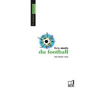 Les mots du football - Jean-Damien Lesay - Belin - broché - Dictionnaire et encyclopédie