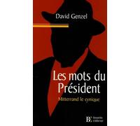 Les Mots du président: Mitterrand le cynique