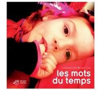 Les mots du temps Catherine Grive (Auteur), Janik Coat (Illustration)