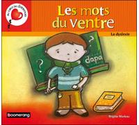 Les mots du ventre. la dyslexie - Brigitte Marleau - Boomerang - broché - Album jeunesse dès 3 ans