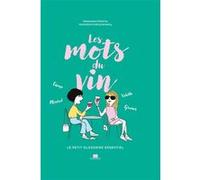 Les mots du vin Alessandra Fottorino (Auteur), Cathy Karsenty (Illustration)