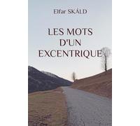 LES MOTS D'UN EXCENTRIQUE