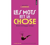 Les Mots et la Chose: Trésors du langage érotique