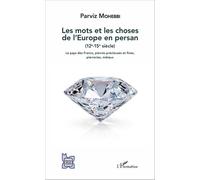 Les Mots Et Les Choses De L'europe En Persan (12e - 15e Siècle) - Le Pays Des Francs, Pierres Précieuses Et Fines, Pierreries, Métaux