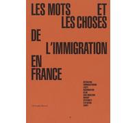 Les mots et les choses de l'immigration en France